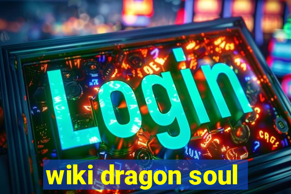 wiki dragon soul